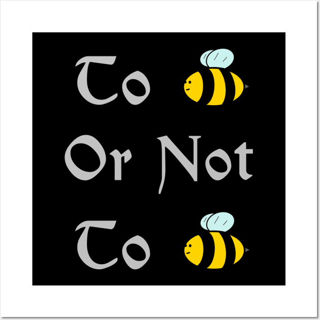 To bee or not to bee Wall Art by AshStore